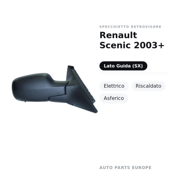 Specchietto Retrovisore Sinistro Renault Scenic 2003+ – Elettrico, Riscaldato, Asferico – foto 2