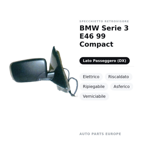Außenspiegel Rechts BMW Serie 3 E46 99 Compact – Elektrisch, Beheizt, Faltbar, Asphärisch, Lackierbar – Bild 2