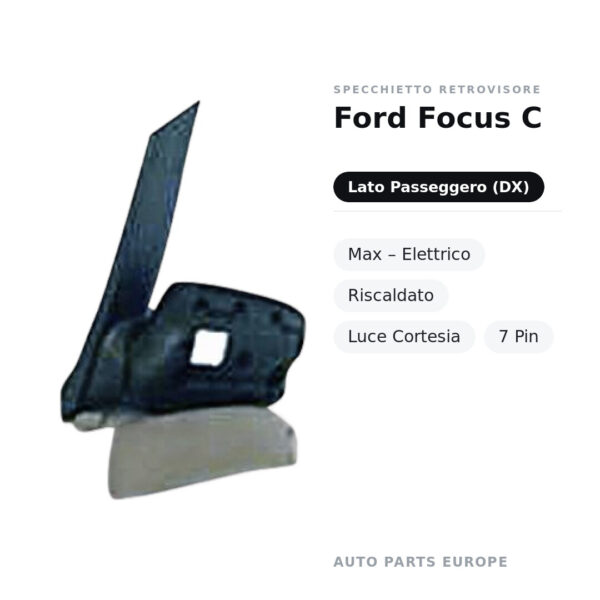 Specchietto Retrovisore Destro Ford Focus C-Max – Elettrico, Riscaldato, Luce Cortesia, 7 Pin – foto 2