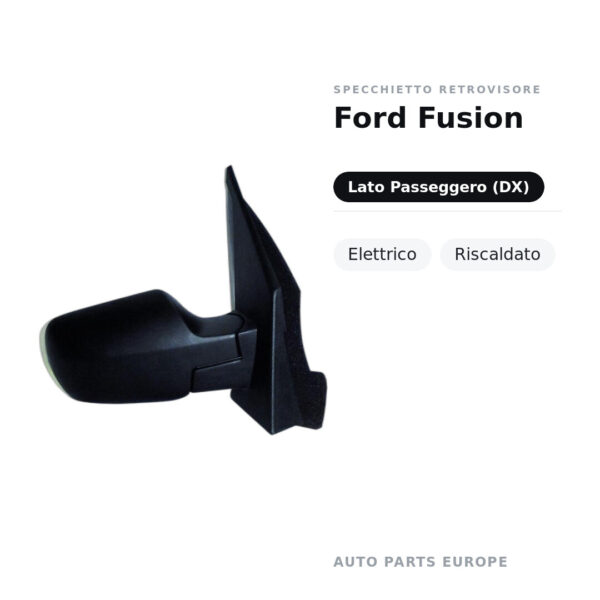 Specchietto Retrovisore Destro Ford Fusion – Elettrico, Riscaldato – foto 2