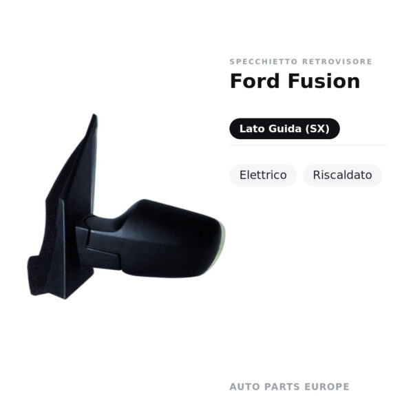 Specchietto Retrovisore Sinistro Ford Fusion – Elettrico, Riscaldato – foto 2