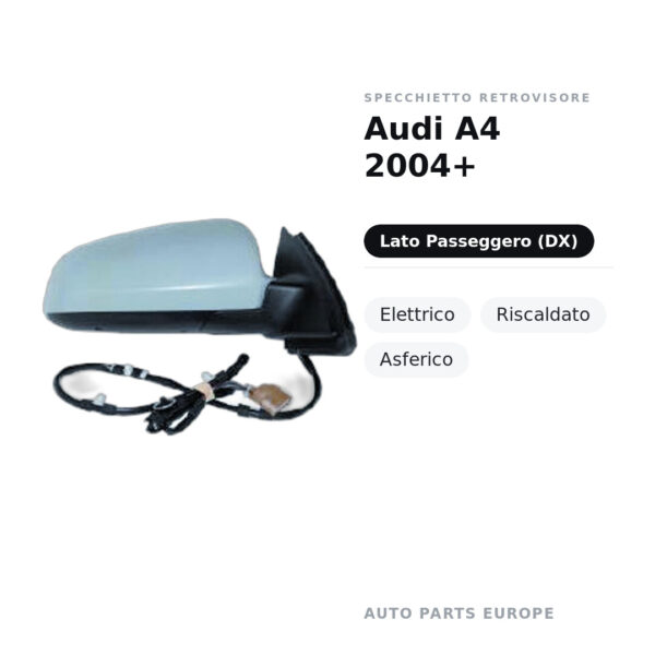 Specchietto Retrovisore Destro Audi A4 2004+ – Elettrico, Riscaldato, Asferico – foto 2