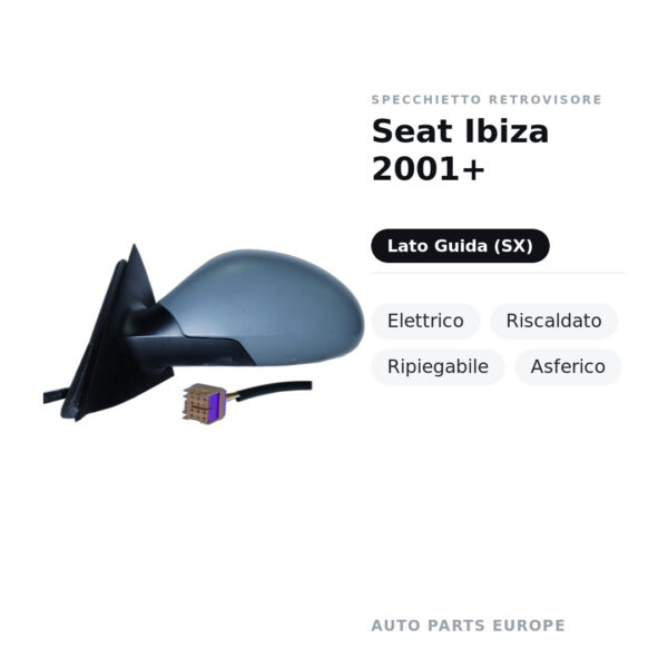Specchietto Retrovisore Sinistro Seat Ibiza 2001+ – Elettrico, Riscaldato, Ripiegabile, Asferico – foto 2