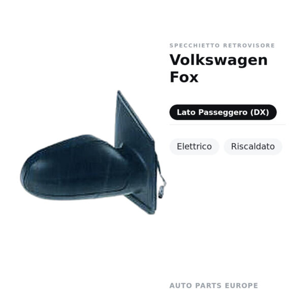 Specchietto Retrovisore Destro Volkswagen Fox – Elettrico, Riscaldato – foto 2