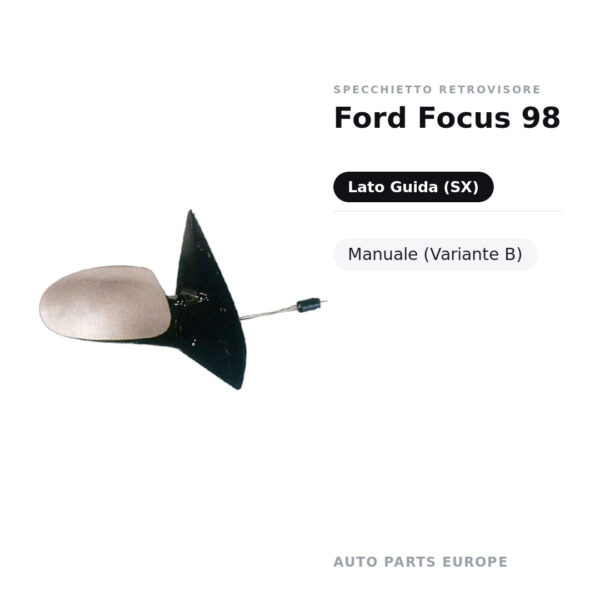 Specchietto Retrovisore Sinistro Ford Focus 98 – Manuale (Variante B) – foto 2