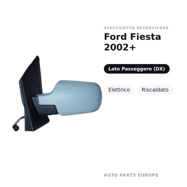 Specchietto Retrovisore Destro Ford Fiesta 2002+ – Elettrico, Riscaldato – foto 2