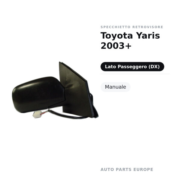 Specchietto Retrovisore Destro Toyota Yaris 2003+ – Manuale – foto 2