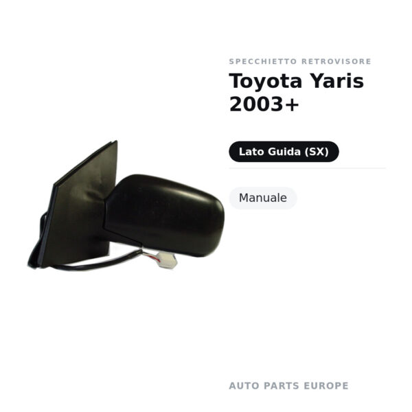 Specchietto Retrovisore Sinistro Toyota Yaris 2003+ – Manuale – foto 2