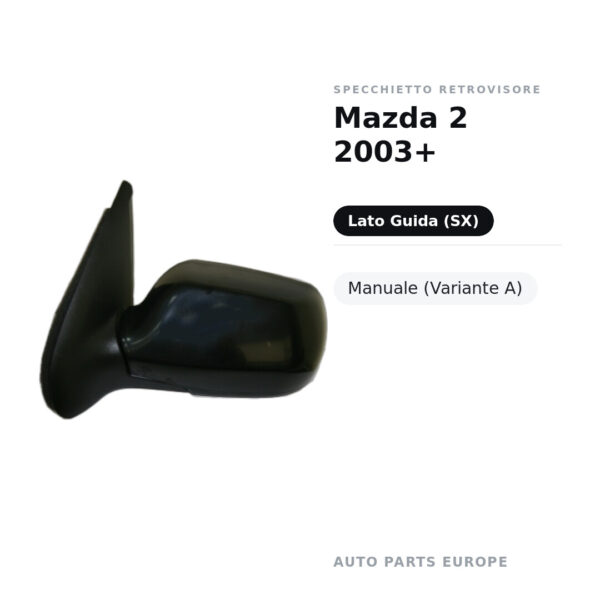 Specchietto Retrovisore Sinistro Mazda 2 2003+ – Manuale (Variante A) – foto 2
