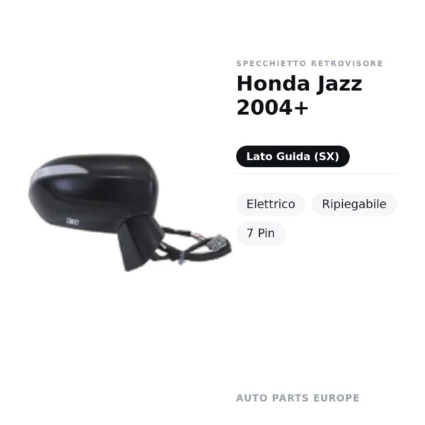 Specchietto Retrovisore Sinistro Honda Jazz 2004+ – Elettrico, Ripiegabile, 7 Pin – foto 2