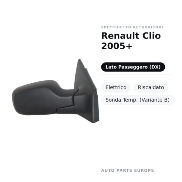 Specchietto Retrovisore Destro Renault Clio 2005+ – Elettrico, Riscaldato, Sonda Temp. (Variante B) – foto 2