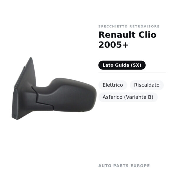 Specchietto Retrovisore Sinistro Renault Clio 2005+ – Elettrico, Riscaldato, Asferico (Variante B) – foto 2