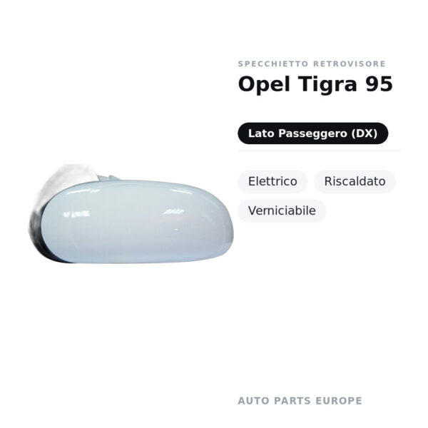 Specchietto Retrovisore Destro Opel Tigra 95 – Elettrico, Riscaldato, Verniciabile – foto 2