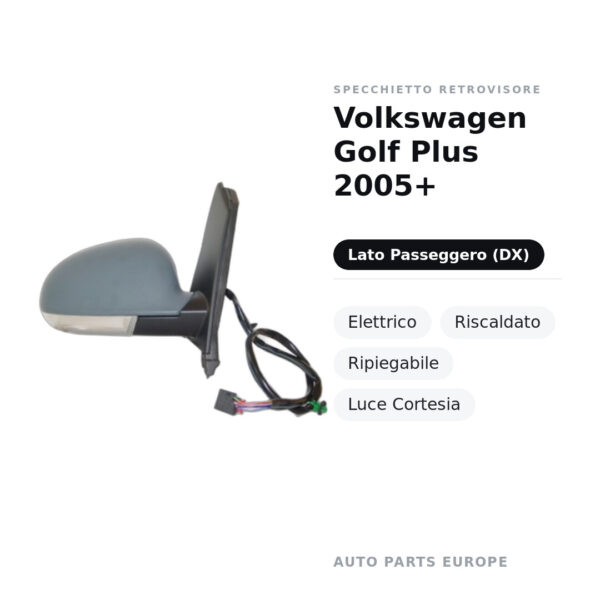 Außenspiegel Rechts Volkswagen Golf Plus 2005+ – Elektrisch, Beheizt, Klappbar, Orientierungslicht – Bild 2