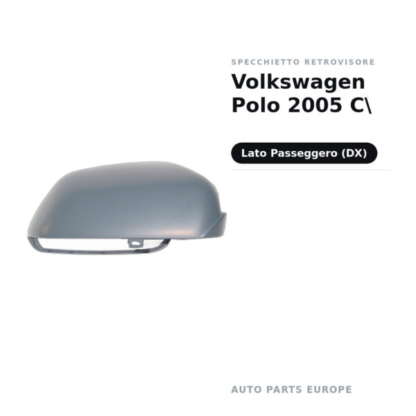 Calotta Specchietto Retrovisore Destro Volkswagen Polo 2005 C – Verniciabile – foto 2