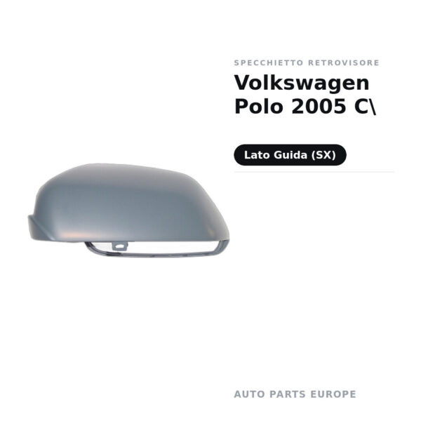 Calotta Specchietto Retrovisore Sinistro Volkswagen Polo 2005 C – Verniciabile – foto 2