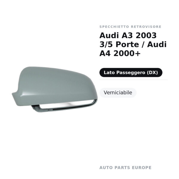 Calotta Specchietto Retrovisore Destro Audi A3 2003 3/5 Porte / Audi A4 2000+ – Verniciabile – foto 2