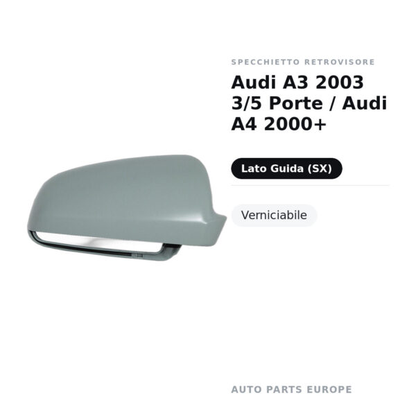 Calotta Specchietto Retrovisore Sinistro Audi A3 2003 3/5 Porte / Audi A4 2000+ – Verniciabile – foto 2