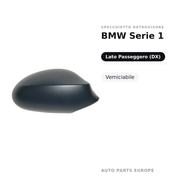Calotta Specchietto Retrovisore Destro BMW Serie 1 – Verniciabile – foto 2