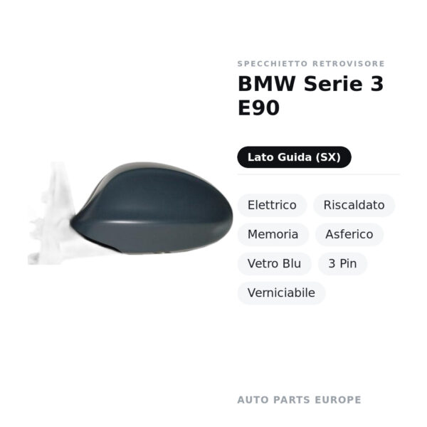 Specchietto Retrovisore Sinistro BMW Serie 3 E90 – Elettrico, Riscaldato, Memoria, Asferico, Vetro Blu, 3 Pin, Verniciabile