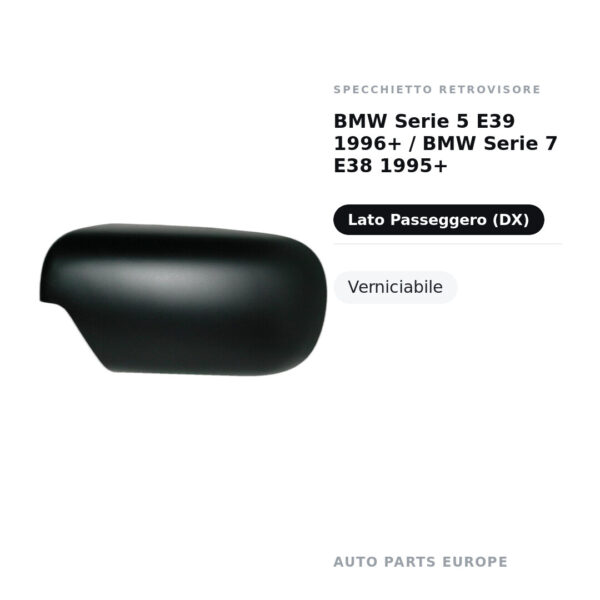 Calotta Specchietto Retrovisore Destro BMW Serie 5 E39 1996+ / BMW Serie 7 E38 1995+ – Verniciabile – foto 2