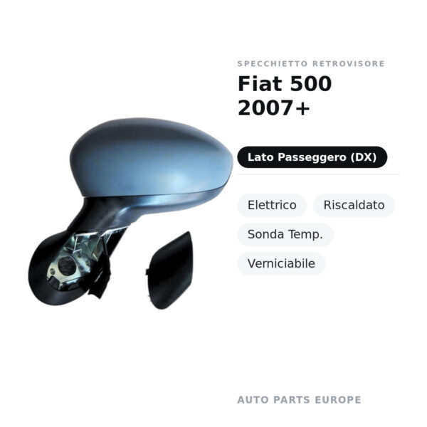 Specchietto Retrovisore Destro Fiat 500 2007+ – Elettrico, Riscaldato, Sonda Temp., Verniciabile – foto 2