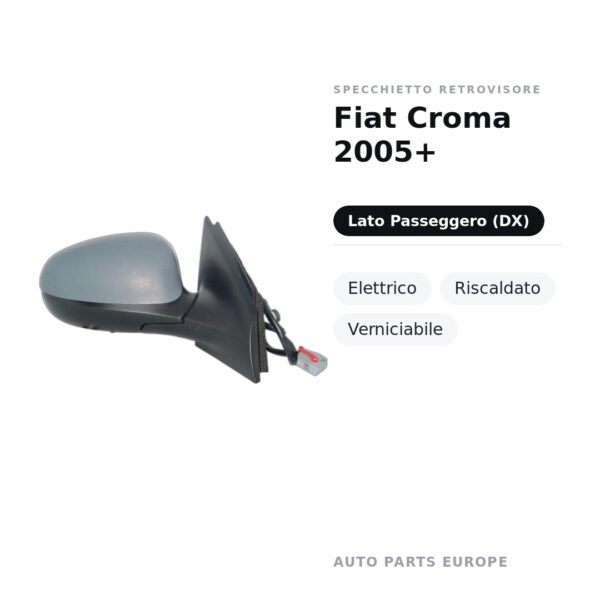 Specchietto Retrovisore Destro Fiat Croma 2005+ – Elettrico, Riscaldato, Verniciabile – foto 2