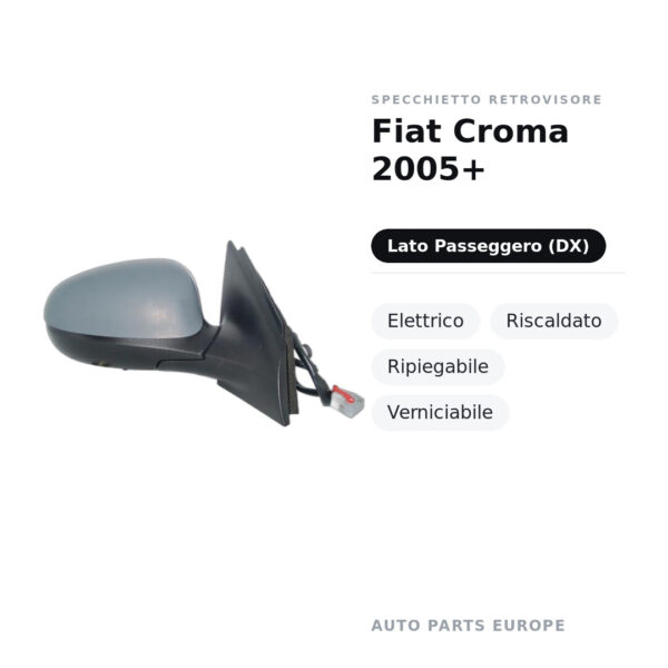 Specchietto Retrovisore Destro Fiat Croma 2005+ – Elettrico, Riscaldato, Ripiegabile, Verniciabile – foto 2
