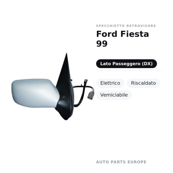 Specchietto Retrovisore Destro Ford Fiesta 99 – Elettrico, Riscaldato, Verniciabile – foto 2