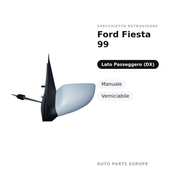 Specchietto Retrovisore Destro Ford Fiesta 99 – Manuale, Verniciabile – foto 2