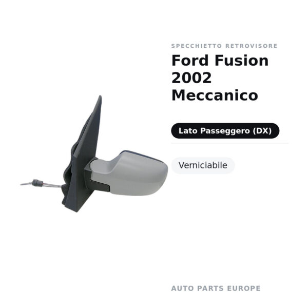 Specchietto Retrovisore Destro Ford Fusion 2002 Meccanico – Verniciabile – foto 2