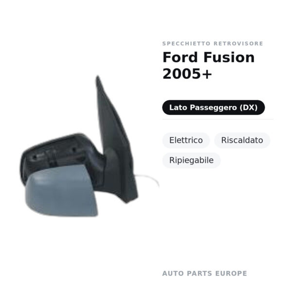 Specchietto Retrovisore Destro Ford Fusion 2005+ – Elettrico, Riscaldato, Ripiegabile – foto 2