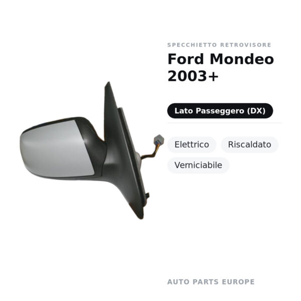 Specchietto Retrovisore Destro Ford Mondeo 2003+ – Elettrico, Riscaldato, Verniciabile – foto 2