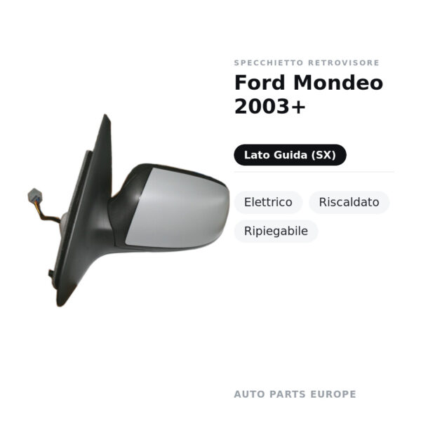 Specchietto Retrovisore Sinistro Ford Mondeo 2003+ – Elettrico, Riscaldato, Ripiegabile – foto 2