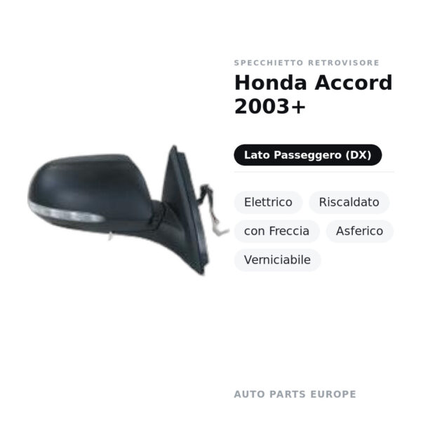 Außenspiegel Rechts Honda Accord 2003+ – Elektrisch, Beheizt, mit Blinker, Asphärisch, Lackierbar – Bild 2