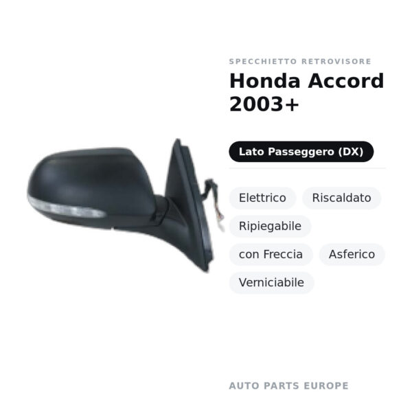 Außenspiegel Rechts Honda Accord 2003+ – Elektrisch, Beheizt, Klappbar, mit Blinker, Asphärisch, Lackierbar – Bild 2