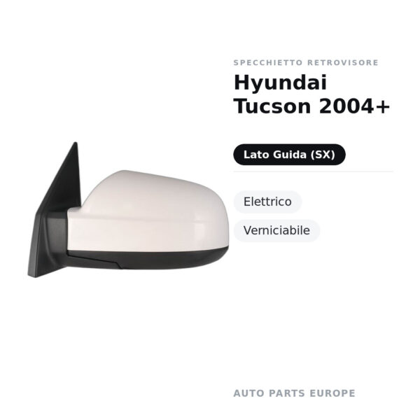Specchietto Retrovisore Sinistro Hyundai Tucson 2004+ – Elettrico, Verniciabile – foto 2