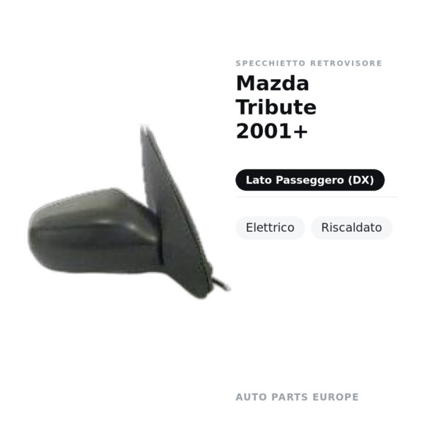 Außenspiegel Rechts Mazda Tribute 2001+ – Elektrisch, Beheizt – Bild 2