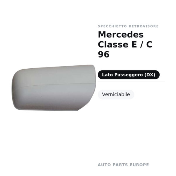 Calotta Specchietto Retrovisore Destro Mercedes Classe E / C 96 – Verniciabile – foto 2