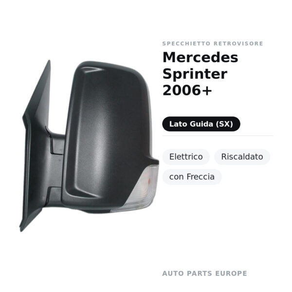 Specchietto Retrovisore Sinistro Mercedes Sprinter 2006+ – Elettrico, Riscaldato, con Freccia – foto 2