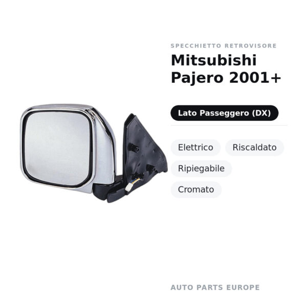 Specchietto Retrovisore Destro Mitsubishi Pajero 2001+ – Elettrico, Riscaldato, Ripiegabile, Cromato – foto 2