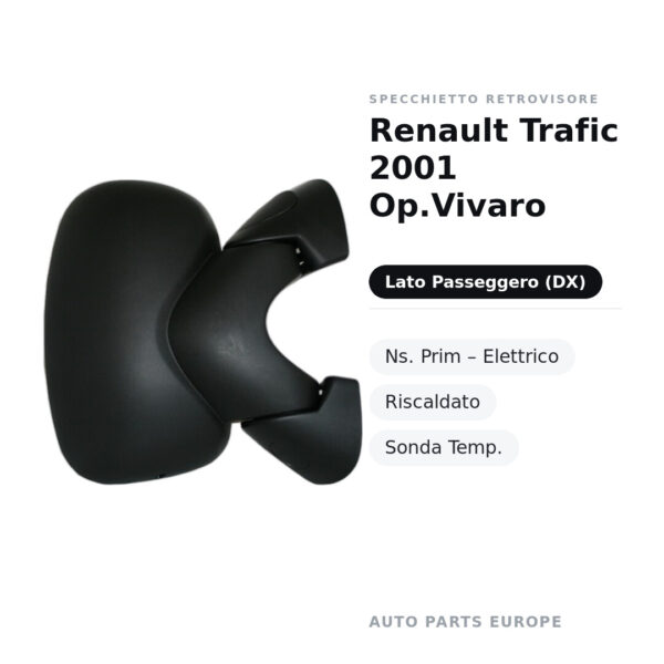 Specchietto Retrovisore Destro Renault Trafic 2001 / Opel Vivaro / Nissan Primastar – Elettrico, Riscaldato, Sonda Temp.