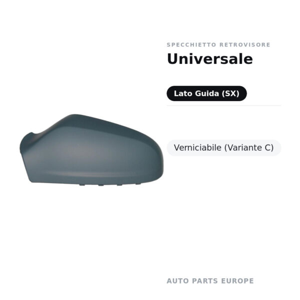 Calotta Specchietto Retrovisore Sinistro Universale – Verniciabile – foto 2