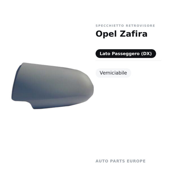 Calotta Specchietto Retrovisore Destro Opel Zafira – Verniciabile – foto 2