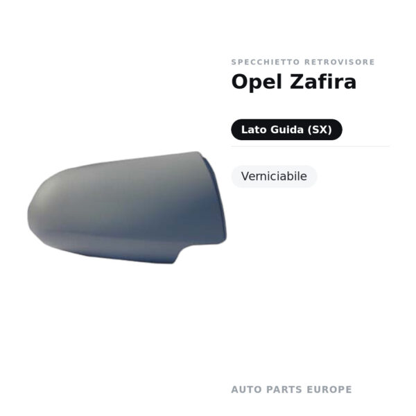 Calotta Specchietto Retrovisore Sinistro Opel Zafira – Verniciabile – foto 2