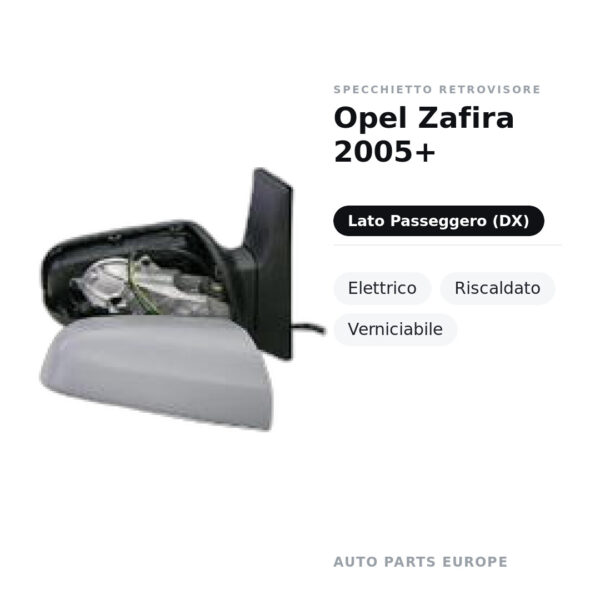 Specchietto Retrovisore Destro Opel Zafira 2005+ – Elettrico, Riscaldato, Verniciabile – foto 2