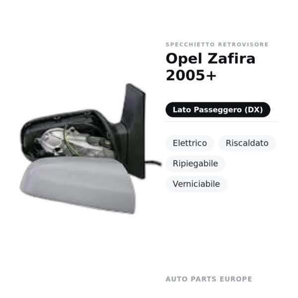 Specchietto Retrovisore Destro Opel Zafira 2005+ – Elettrico, Riscaldato, Ripiegabile, Verniciabile – foto 2