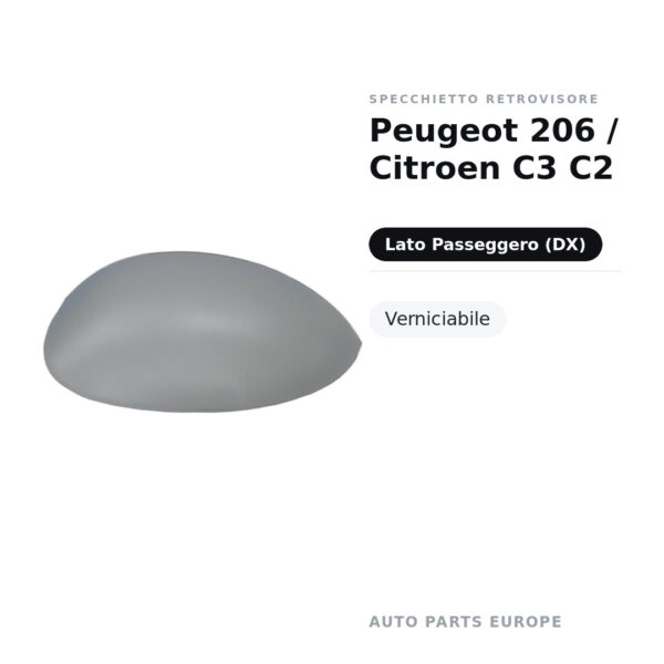 Calotta Specchietto Retrovisore Destro Peugeot 206 / Citroen C3 C2 – Verniciabile – foto 2