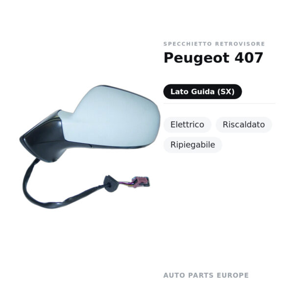 Specchietto Retrovisore Sinistro Peugeot 407 – Elettrico, Riscaldato, Ripiegabile – foto 2
