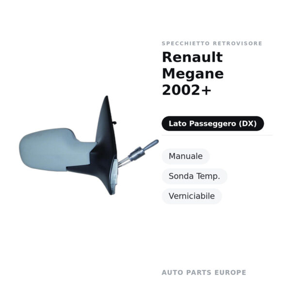 Specchietto Retrovisore Destro Renault Megane 2002+ – Manuale, Sonda Temp., Verniciabile – foto 2